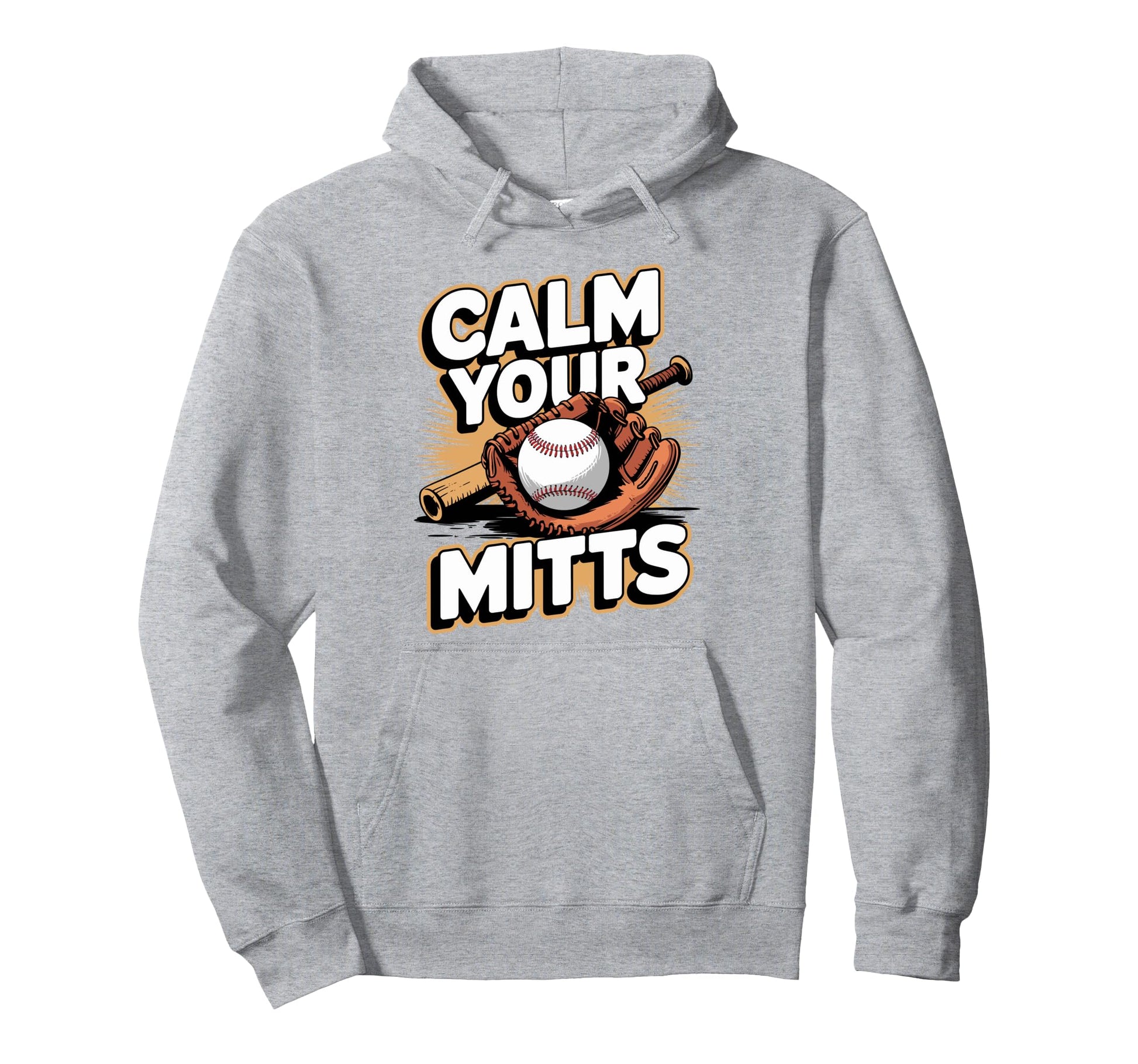Calm Your Mitts Funny Baseball Players Hoodie - Novelty Apparel Men Women - T-Shirt, Sweatshirt, Hoodie