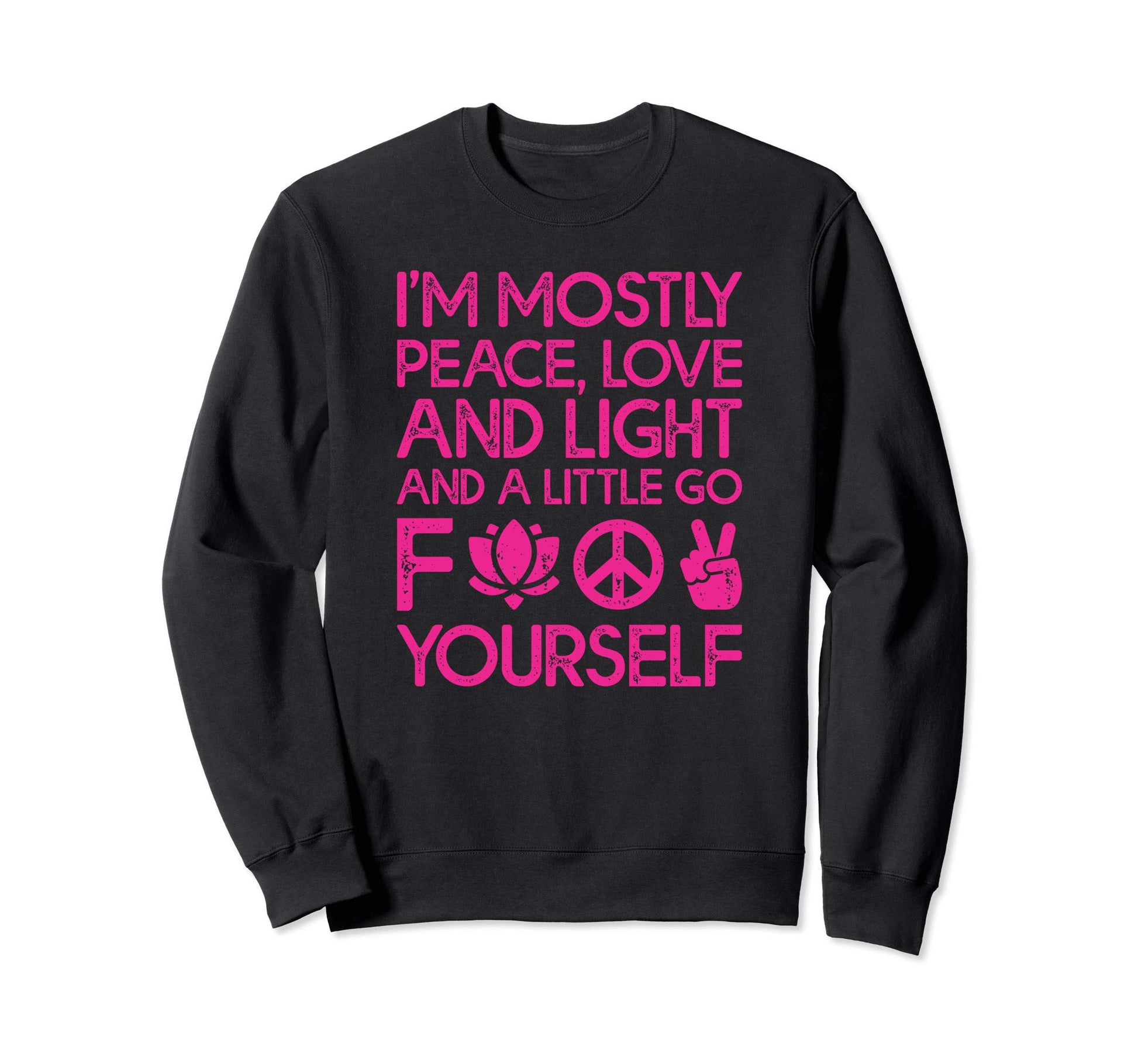 Im Mostly Peace Love And Light Co T-Shirt - Graphic Print Men Women - T-Shirt, Sweatshirt, Hoodie