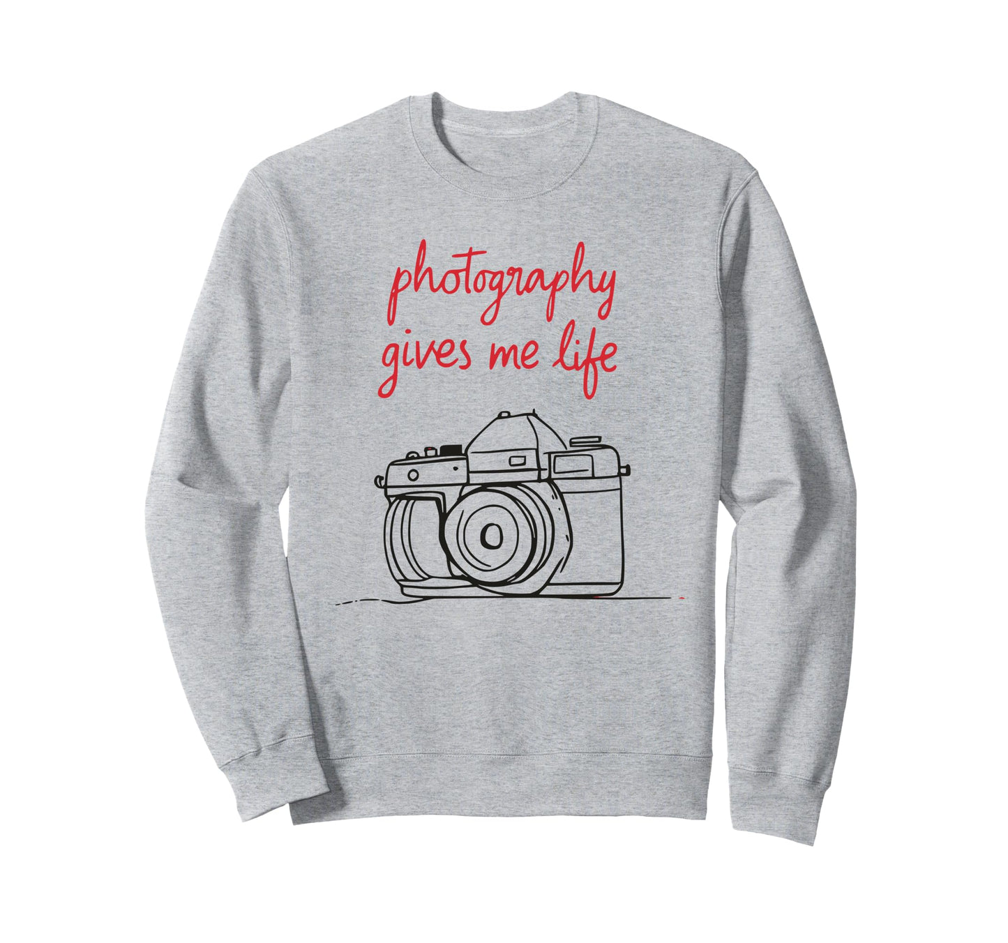 Photography Gives Me Life Camera Art Sweatshirt - Novelty Apparel Unisex - T-Shirt, Sweatshirt, Hoodie