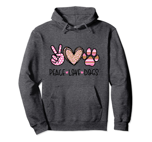 Peace Love Dogs Hoodie - Novelty Apparel for Adults - T-Shirt, Sweatshirt, Hoodie