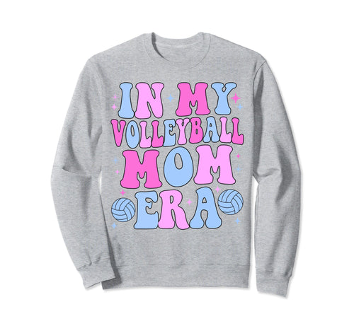My Volleyball Mom Era Game Day Sweatshirt - Aesthetic Graphic Men Women - T-Shirt, Sweatshirt, Hoodie