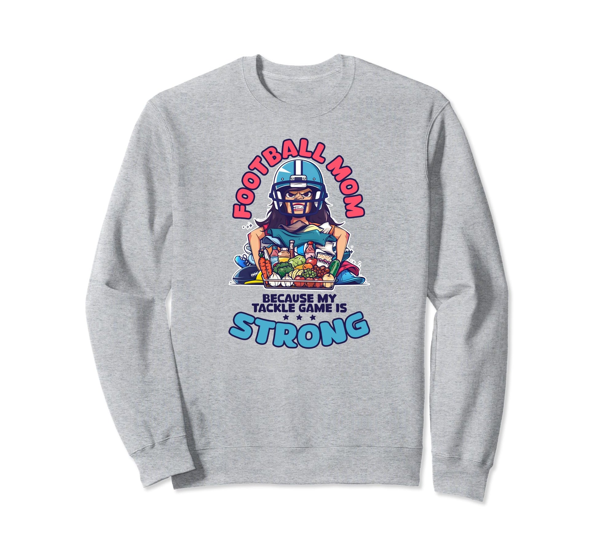 Because My Tackle Game Is Strong Sweatshirt - Unique Graphic Men Women - T-Shirt, Sweatshirt, Hoodie