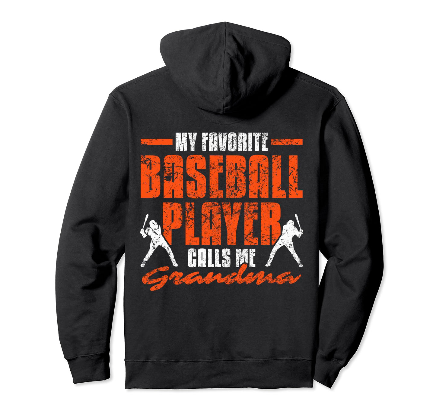 Baseball Player Calls Me Grandma Hoodie - Novelty Apparel Men Women - T-Shirt, Sweatshirt, Hoodie