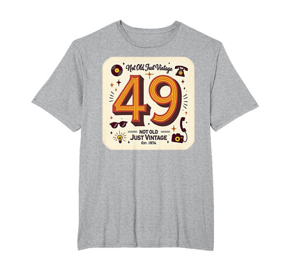 Birthday Gift 49 Not Old Just Mens Big T-Shirt - Unique Graphic Men Women - T-Shirt, Sweatshirt, Hoodie