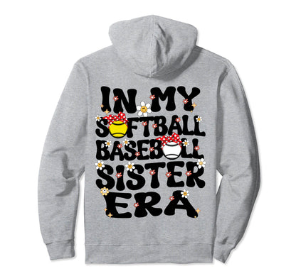 My Softball Baseball Sister Era Hoodie - Custom Art Print Men Women - T-Shirt, Sweatshirt, Hoodie