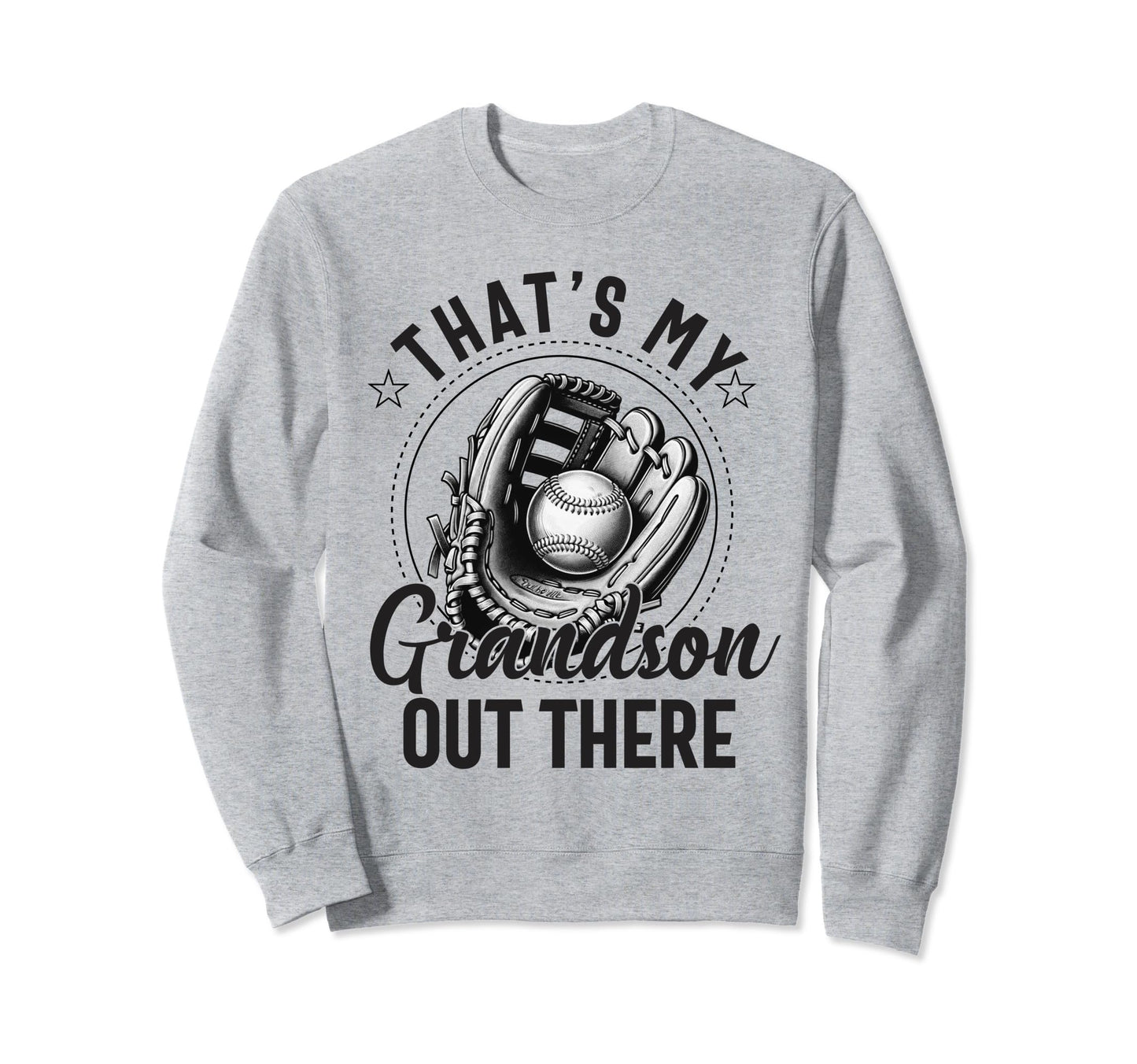 Thats My Grandson Out There Baseball Sweatshirt - Unique Graphic Men Women - T-Shirt, Sweatshirt, Hoodie