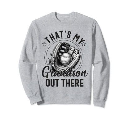 Thats My Grandson Out There Baseball Sweatshirt - Unique Graphic Men Women - T-Shirt, Sweatshirt, Hoodie