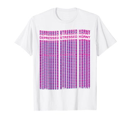 Depressed Stressed Horny Vaporwave T-Shirt - Fun Novelty Design for Adults - T-Shirt, Sweatshirt, Hoodie