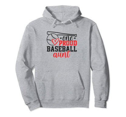 One Proud Baseball Aunt Funny Sporty Hoodie - Fun Novelty Design Men Women - T-Shirt, Sweatshirt, Hoodie