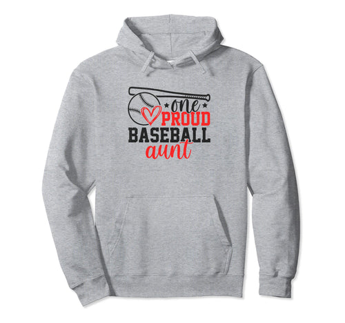 One Proud Baseball Aunt Funny Sporty Hoodie - Fun Novelty Design Men Women - T-Shirt, Sweatshirt, Hoodie