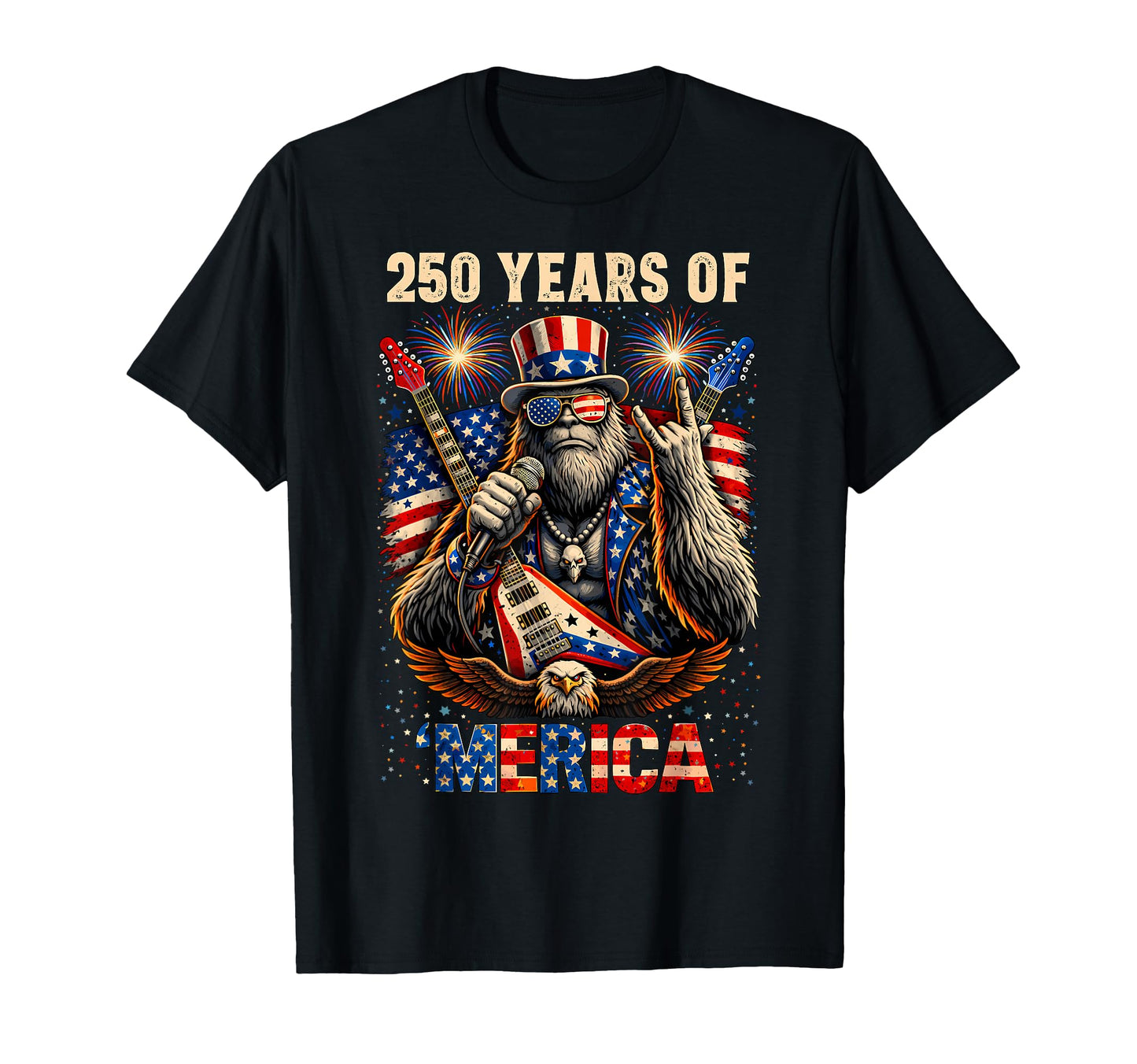 250Th Anniversary Bigfoot Merica Rock T-Shirt - Fun Novelty Design Unisex - T-Shirt, Sweatshirt, Hoodie