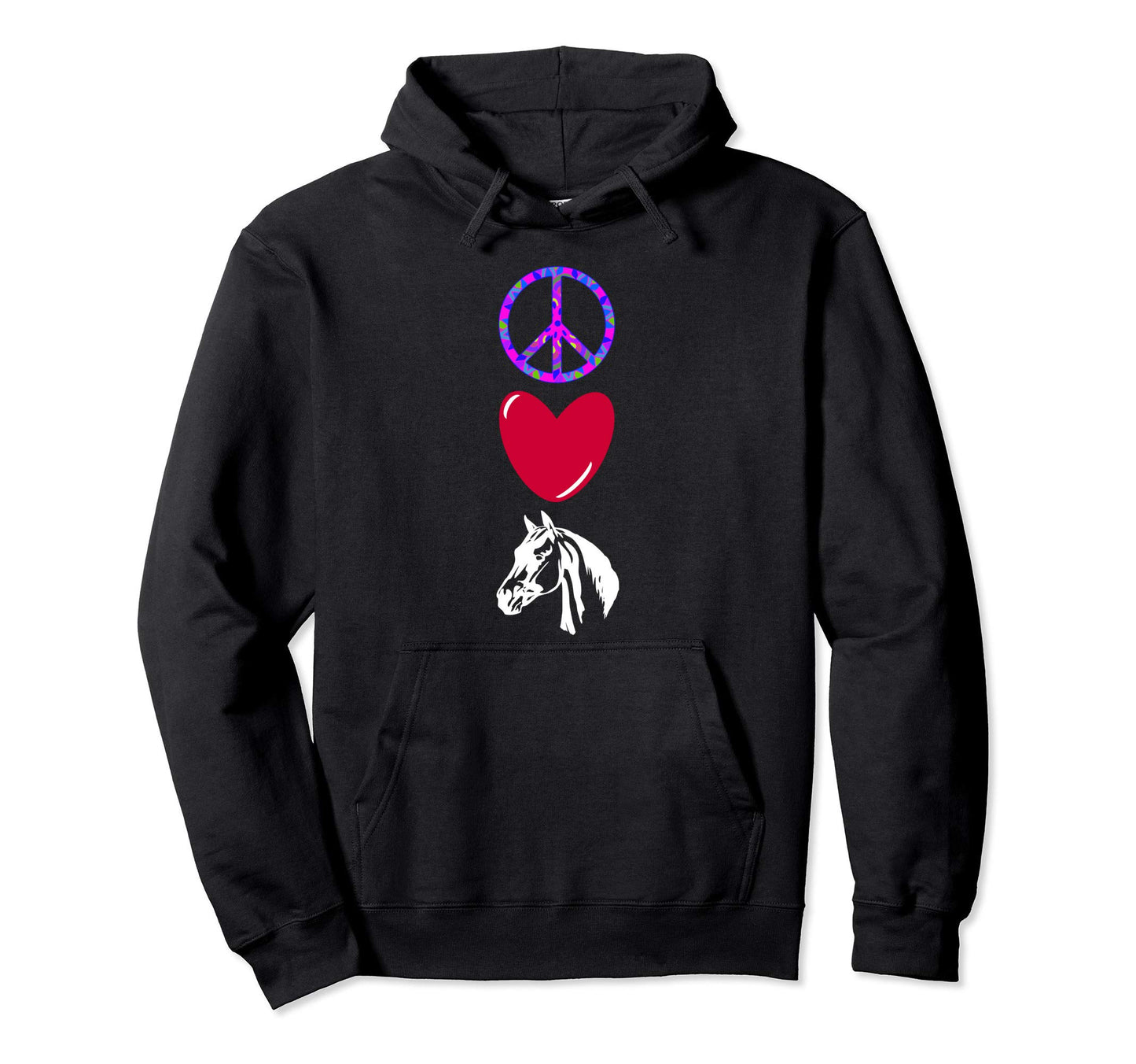 Peace Love Horses Positive Hoodie - Casual Everyday Wear for Adults - T-Shirt, Sweatshirt, Hoodie