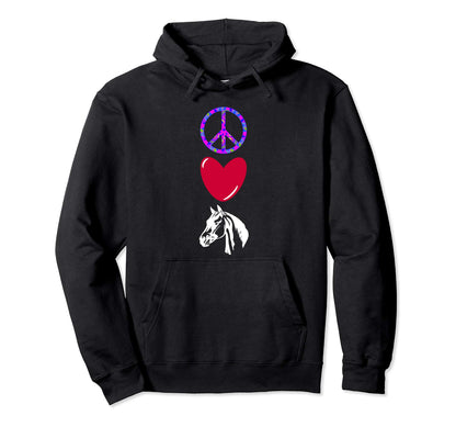 Peace Love Horses Positive Hoodie - Casual Everyday Wear for Adults - T-Shirt, Sweatshirt, Hoodie