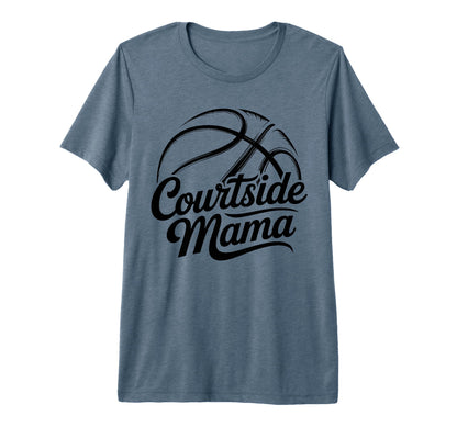 Courtside Mama Basketball Mom Game T-Shirt - Novelty Apparel for Adults - T-Shirt, Sweatshirt, Hoodie