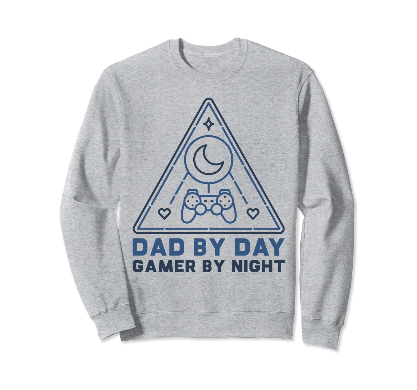 Dad Day Gamer Night Video Games Funny Sweatshirt - Novelty Apparel Unisex - T-Shirt, Sweatshirt, Hoodie