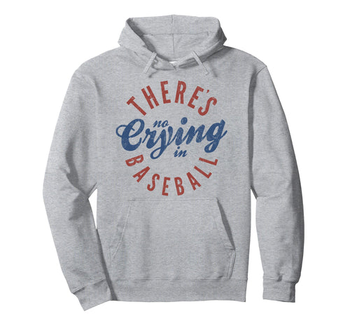 There Is No Crying Baseball Hoodie - Streetwear Style for Adults - T-Shirt, Sweatshirt, Hoodie