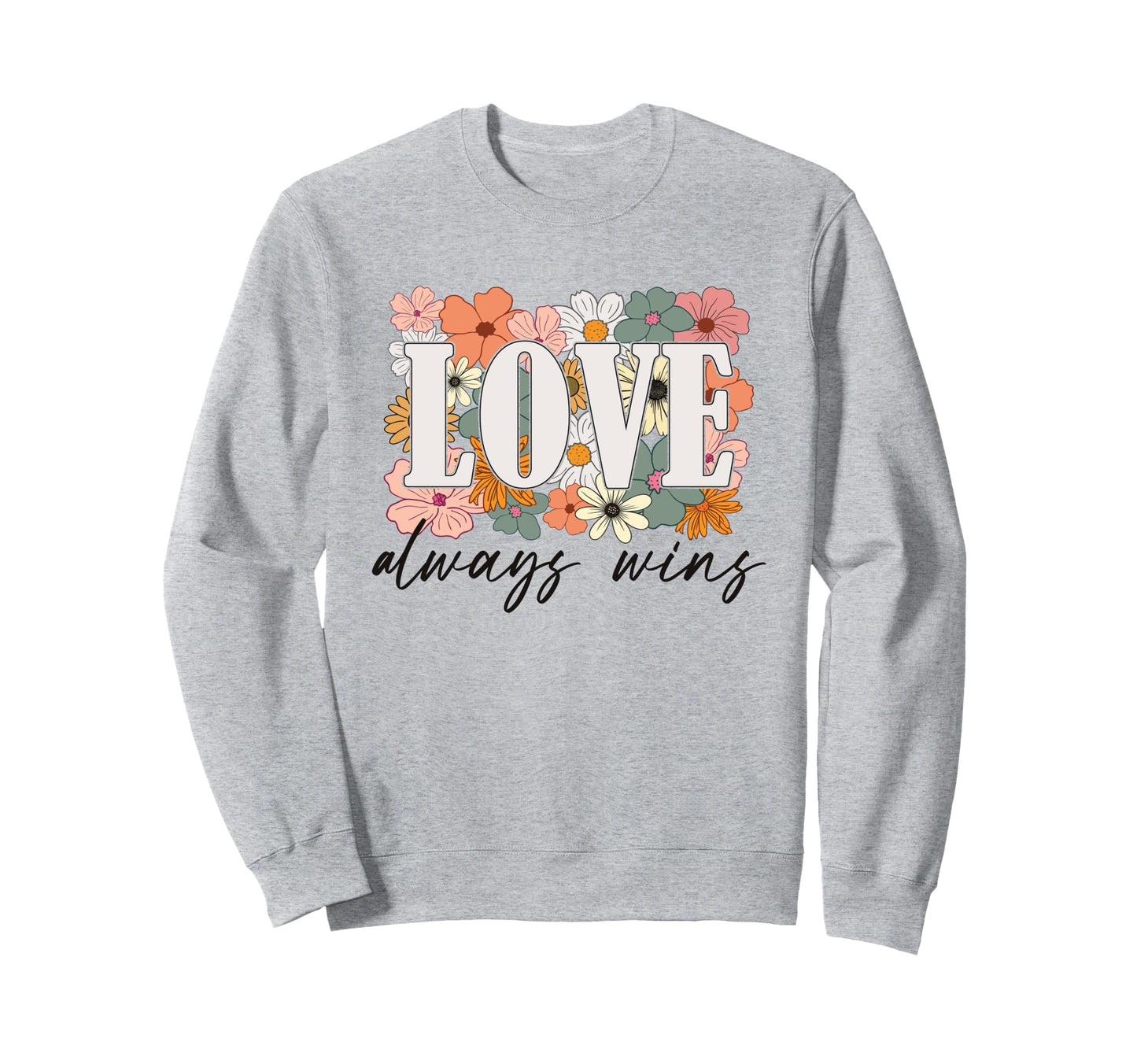 Love Always Wins Boho Floral Sweatshirt - Minimalist Print Men Women - T-Shirt, Sweatshirt, Hoodie