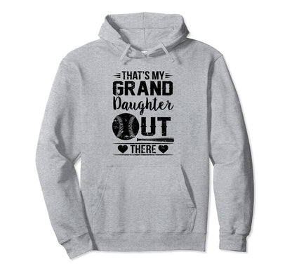 Thats My Granddaughter Out There Softball Hoodie - Unique Graphic Unisex - T-Shirt, Sweatshirt, Hoodie