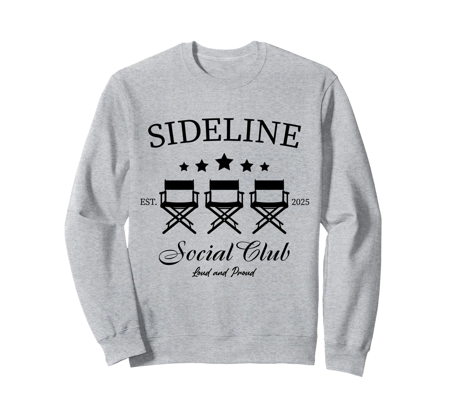 Sideline Social Club Loud And Proud Sweatshirt - Trendy Graphic for Adults - T-Shirt, Sweatshirt, Hoodie