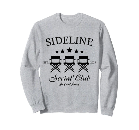 Sideline Social Club Loud And Proud Sweatshirt - Trendy Graphic for Adults - T-Shirt, Sweatshirt, Hoodie