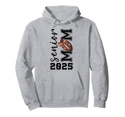 Senior Football Mom 2025 Game Sport Day Hoodie - Novelty Apparel Unisex - T-Shirt, Sweatshirt, Hoodie