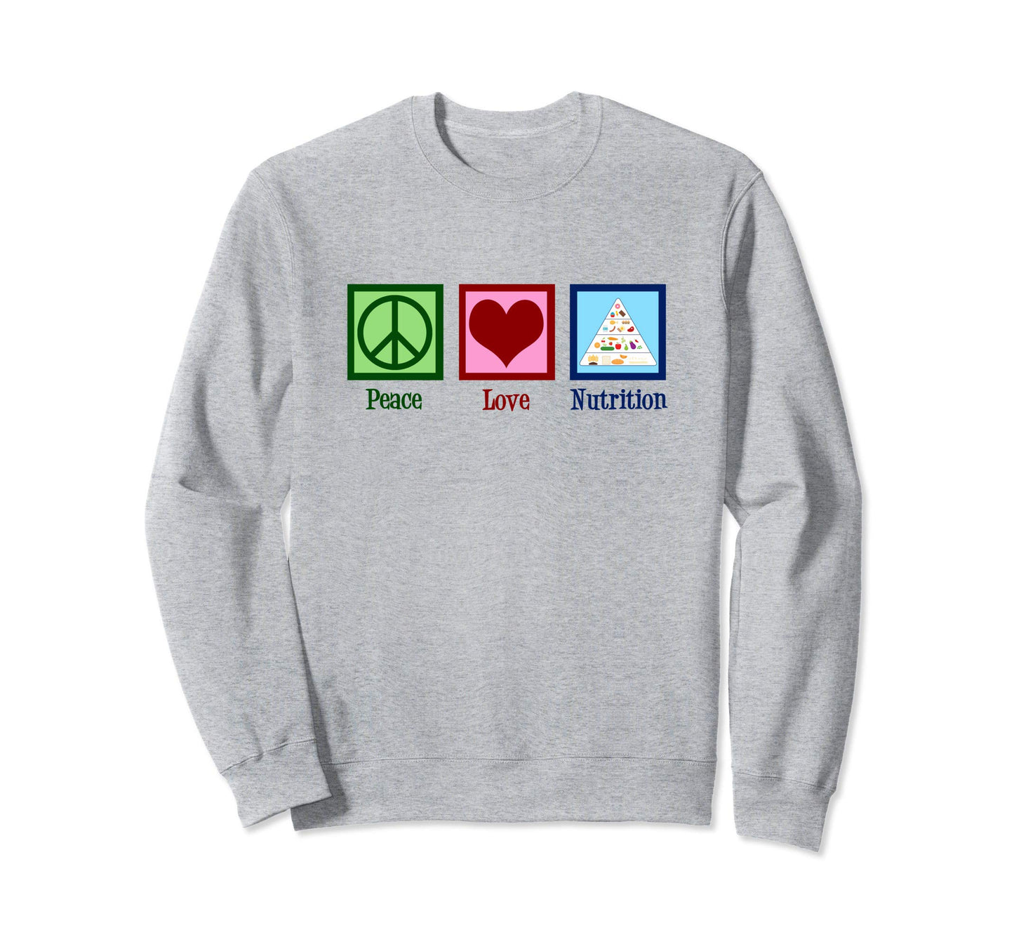 Peace Love Nutrition Nutritionist Sweatshirt - Minimalist Print Unisex - T-Shirt, Sweatshirt, Hoodie