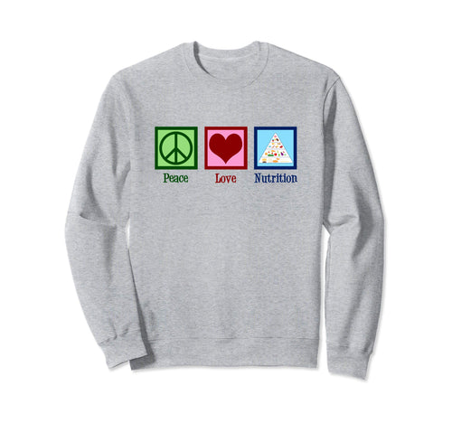 Peace Love Nutrition Nutritionist Sweatshirt - Minimalist Print Unisex - T-Shirt, Sweatshirt, Hoodie