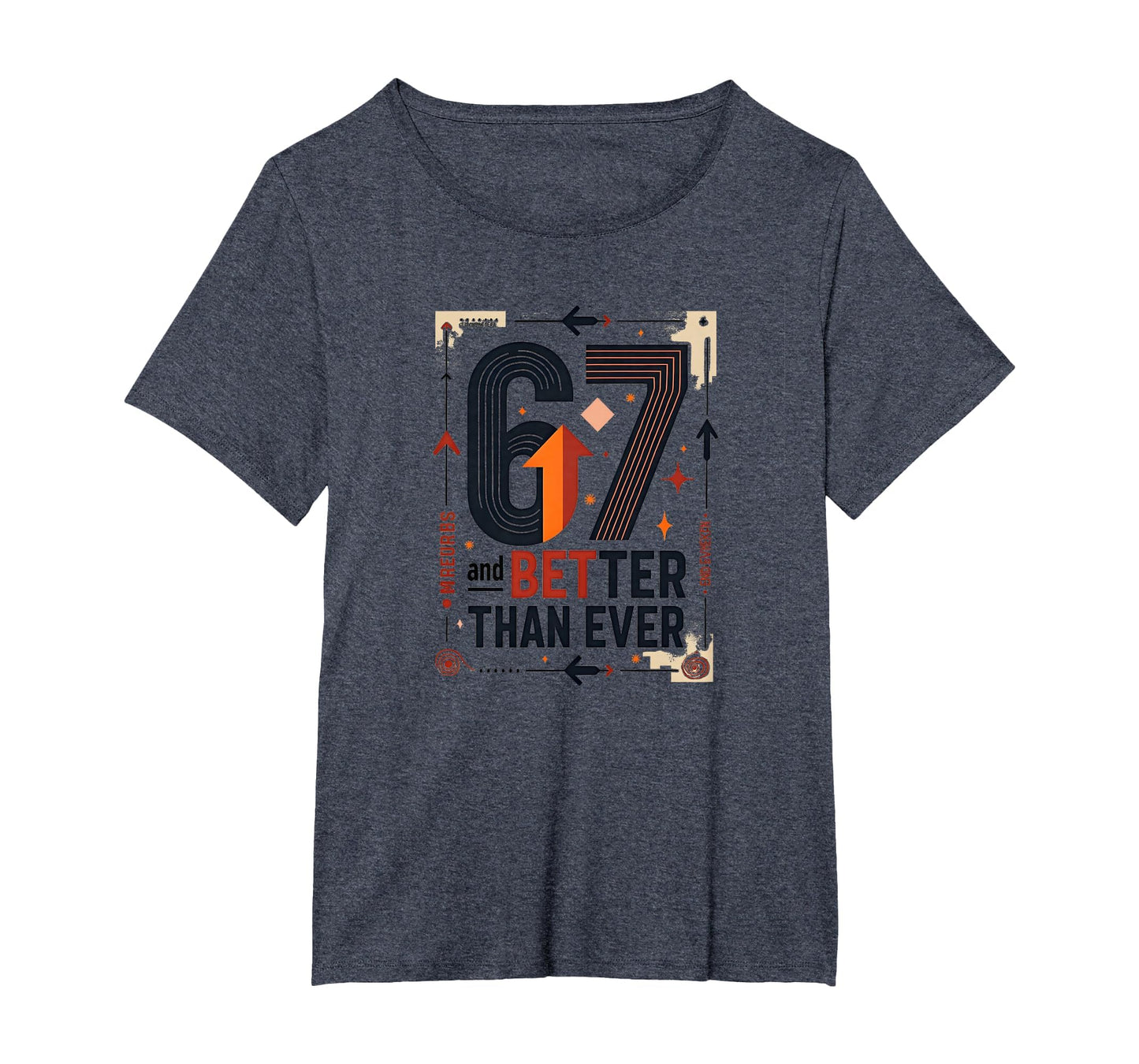67Th Birthday Gift Better Than Ever Wall T-Shirt - Graphic Print Men Women - T-Shirt, Sweatshirt, Hoodie