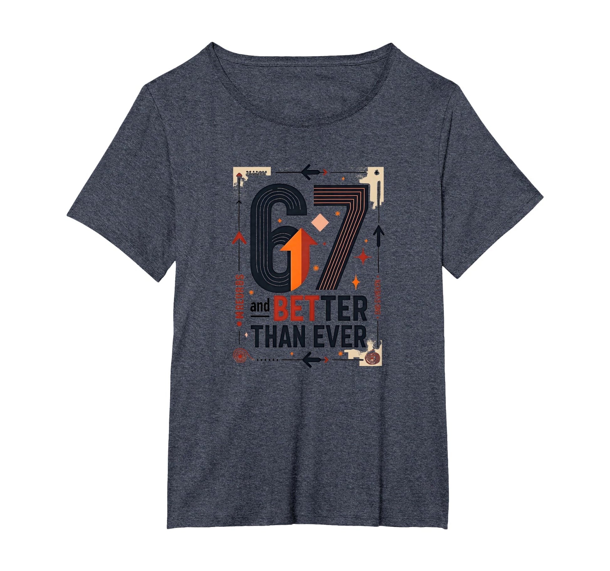 67Th Birthday Gift Better Than Ever Wall T-Shirt - Graphic Print Men Women - T-Shirt, Sweatshirt, Hoodie