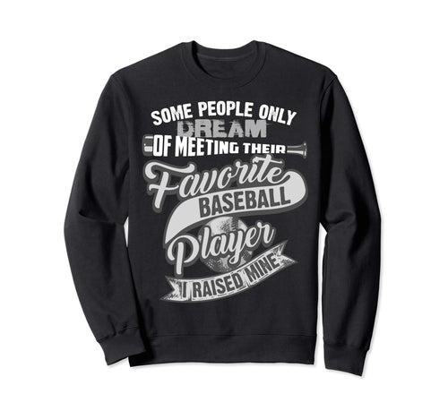 Elegant I Raised My Favorite Baseball Sweatshirt - Graphic Print Unisex - T-Shirt, Sweatshirt, Hoodie