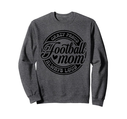 Crazy Proud Always Loud Funny Sweatshirt - Minimalist Print Men Women - T-Shirt, Sweatshirt, Hoodie