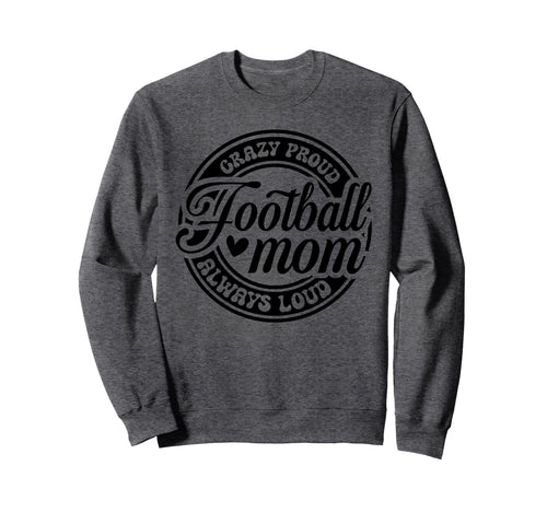 Crazy Proud Always Loud Funny Sweatshirt - Minimalist Print Men Women - T-Shirt, Sweatshirt, Hoodie