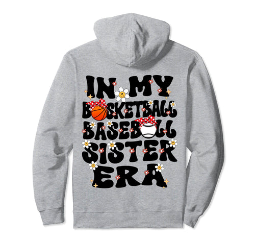 My Basketball Baseball Sister Era Hoodie - Aesthetic Graphic Men Women - T-Shirt, Sweatshirt, Hoodie