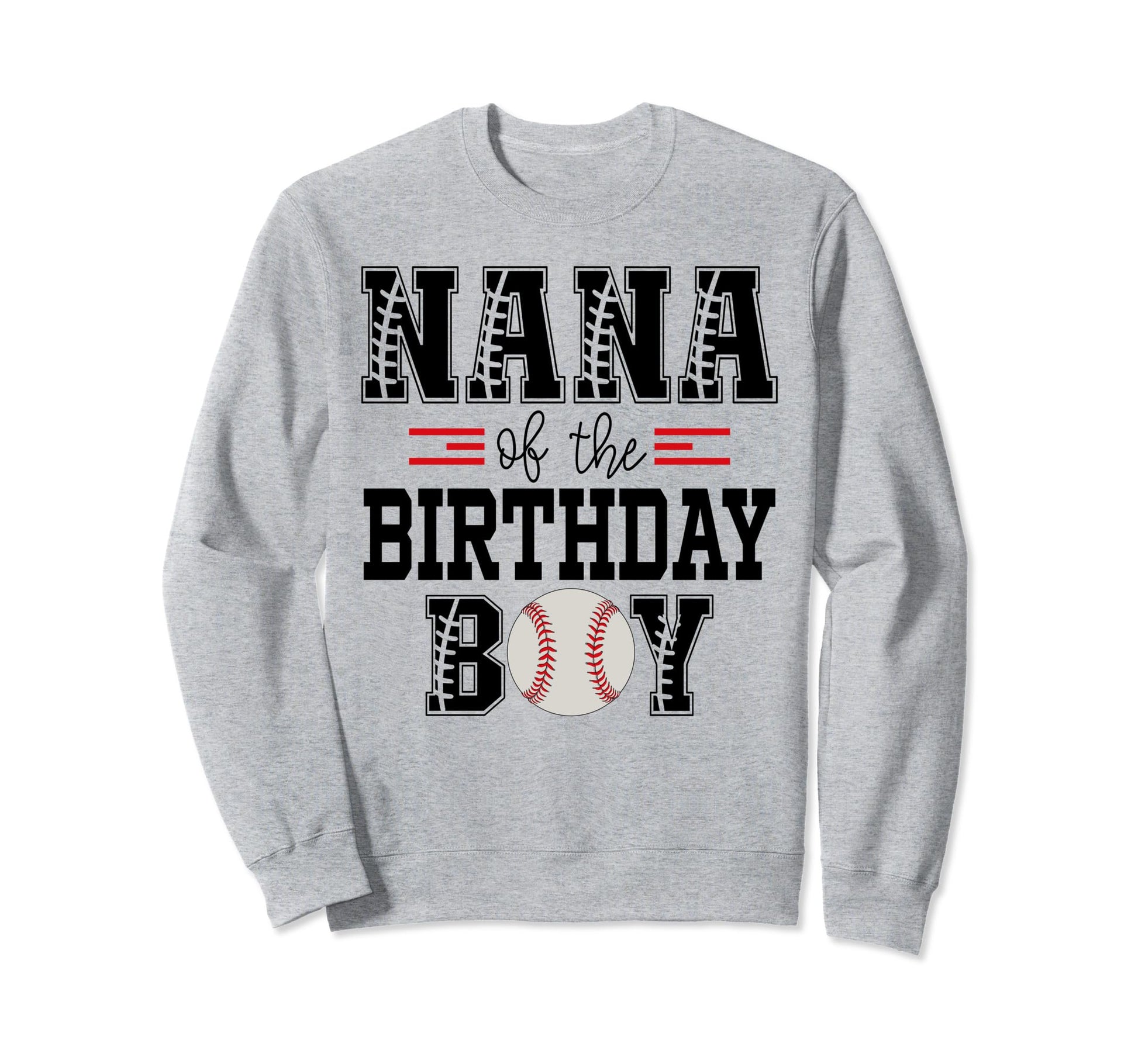 Nana Birthday Baseball Lover First Sweatshirt - Unique Graphic Unisex - T-Shirt, Sweatshirt, Hoodie