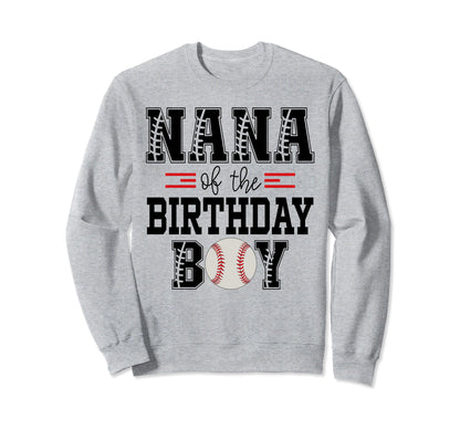 Nana Birthday Baseball Lover First Sweatshirt - Unique Graphic Unisex - T-Shirt, Sweatshirt, Hoodie
