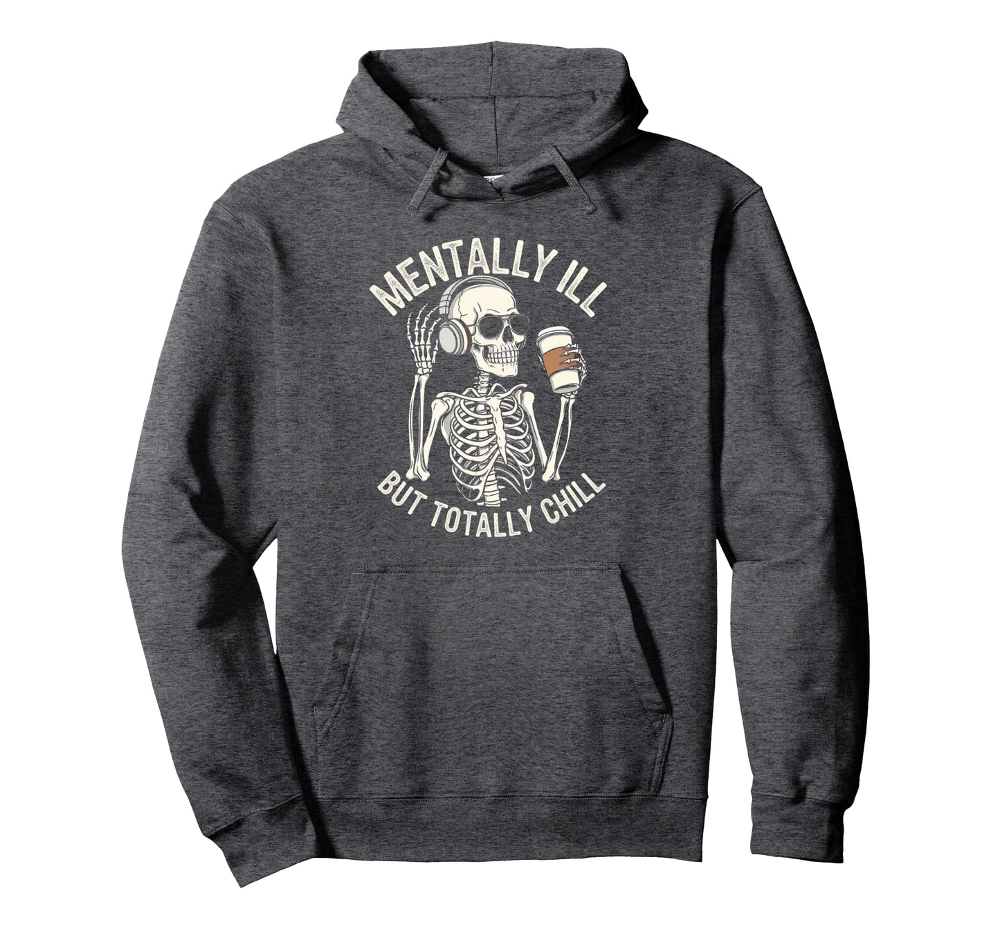 Mentally Ill But Totally Chill Hoodie - Minimalist Print for Adults - T-Shirt, Sweatshirt, Hoodie