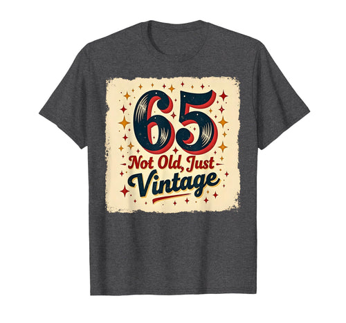 65Th Birthday Gift Not Old Just Dark T-Shirt - Custom Art Print Unisex - T-Shirt, Sweatshirt, Hoodie