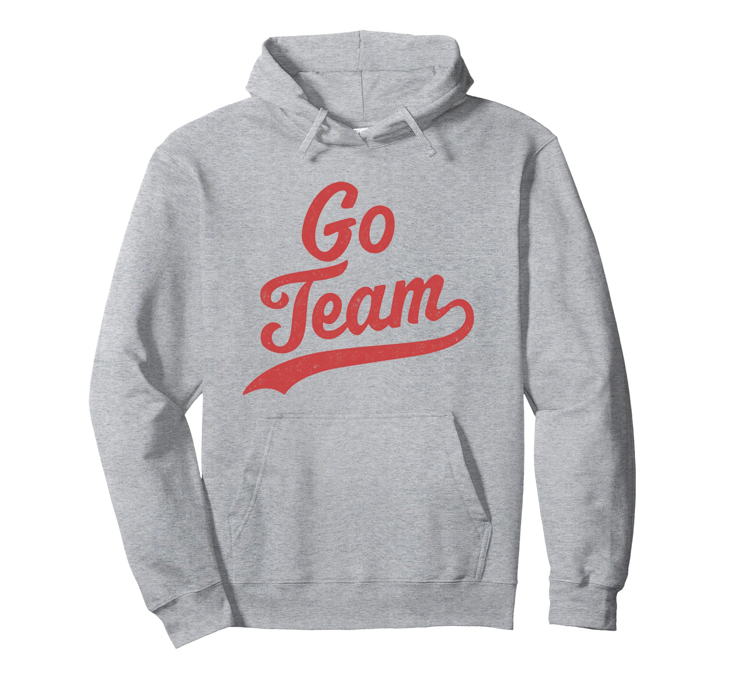 Go Team Hoodie - Novelty Apparel for Adults - T-Shirt, Sweatshirt, Hoodie