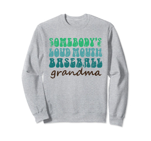 Somebodys Loud Mouth Baseball Sweatshirt - Trendy Graphic for Adults - T-Shirt, Sweatshirt, Hoodie