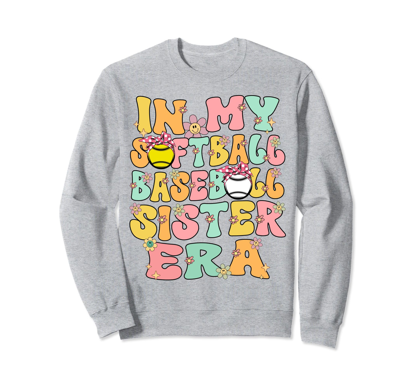 My Softball Baseball Sister Era Sweatshirt - Casual Everyday Wear Unisex - T-Shirt, Sweatshirt, Hoodie