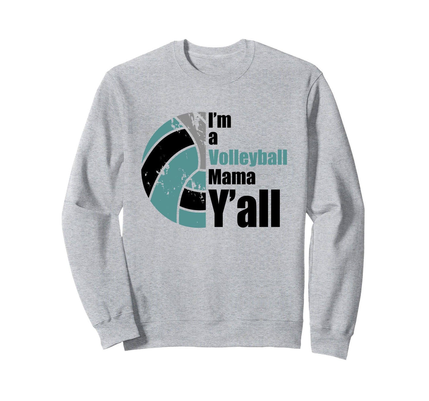 Teal Black Volleyball Mom Funny Mothers Sweatshirt - Unique Graphic Unisex - T-Shirt, Sweatshirt, Hoodie