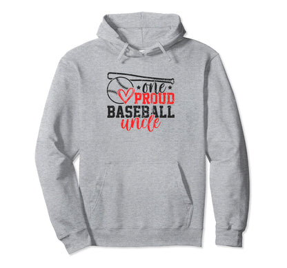One Proud Baseball Uncle Funny Sporty Hoodie - Trendy Graphic for Adults - T-Shirt, Sweatshirt, Hoodie