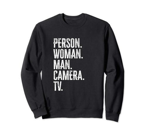 Person Camera Tv Anti Trump Sweatshirt - Fun Novelty Design Men Women - T-Shirt, Sweatshirt, Hoodie
