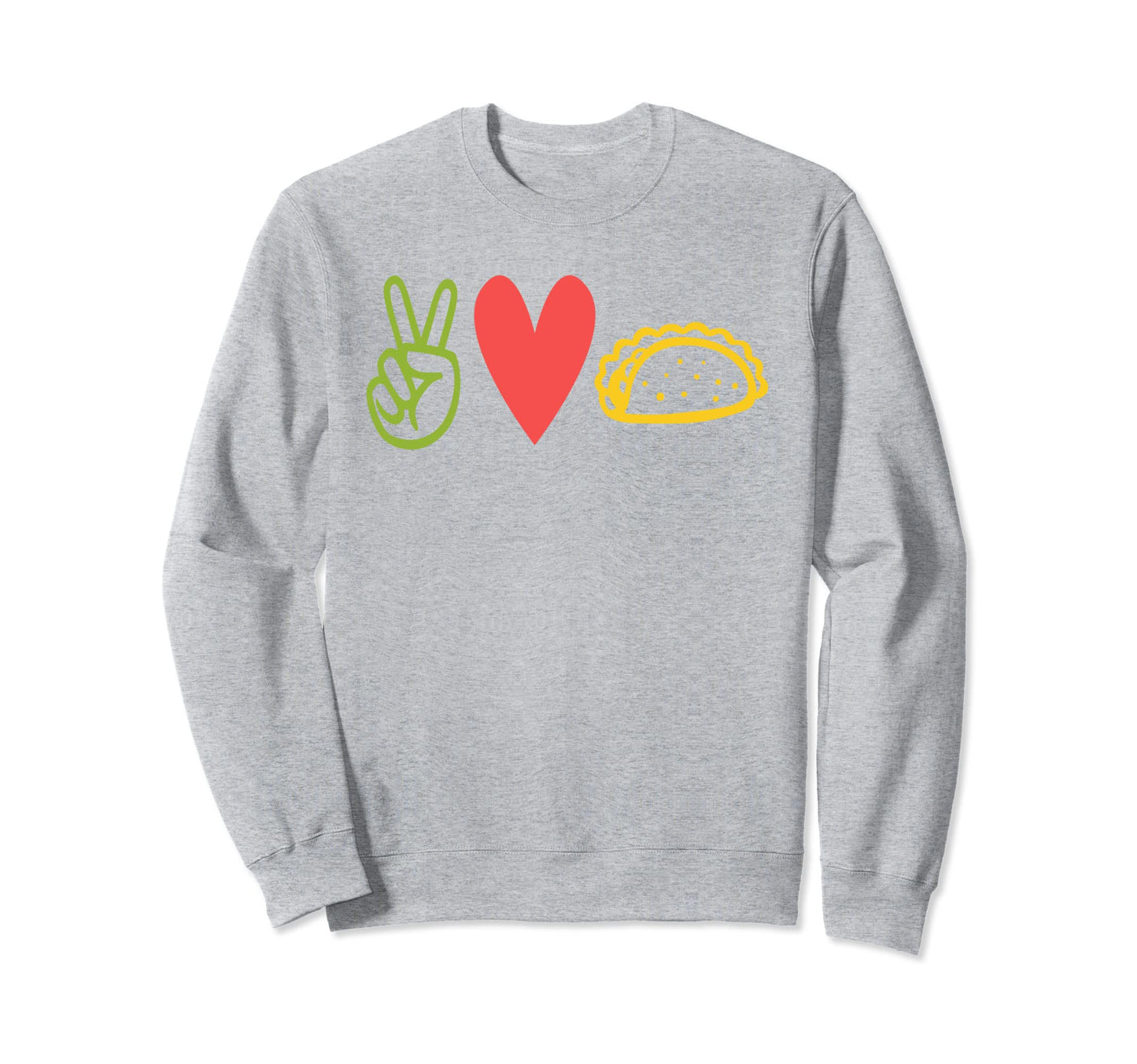 Peace Love And Tacos Sweatshirt - Aesthetic Graphic for Adults - T-Shirt, Sweatshirt, Hoodie