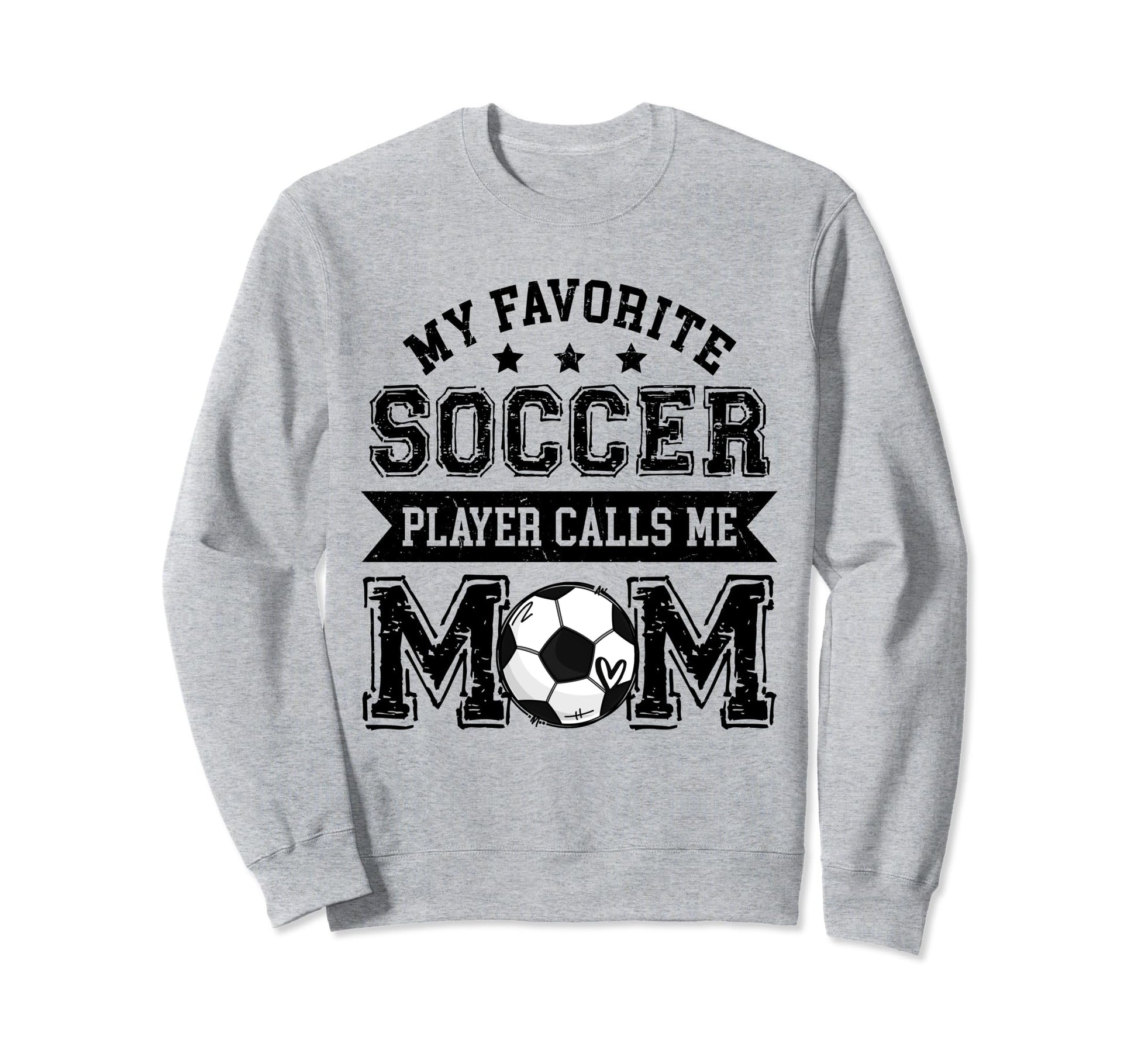 Soccer Mom My Favorite Soccer Player Sweatshirt - Graphic Print Unisex - T-Shirt, Sweatshirt, Hoodie