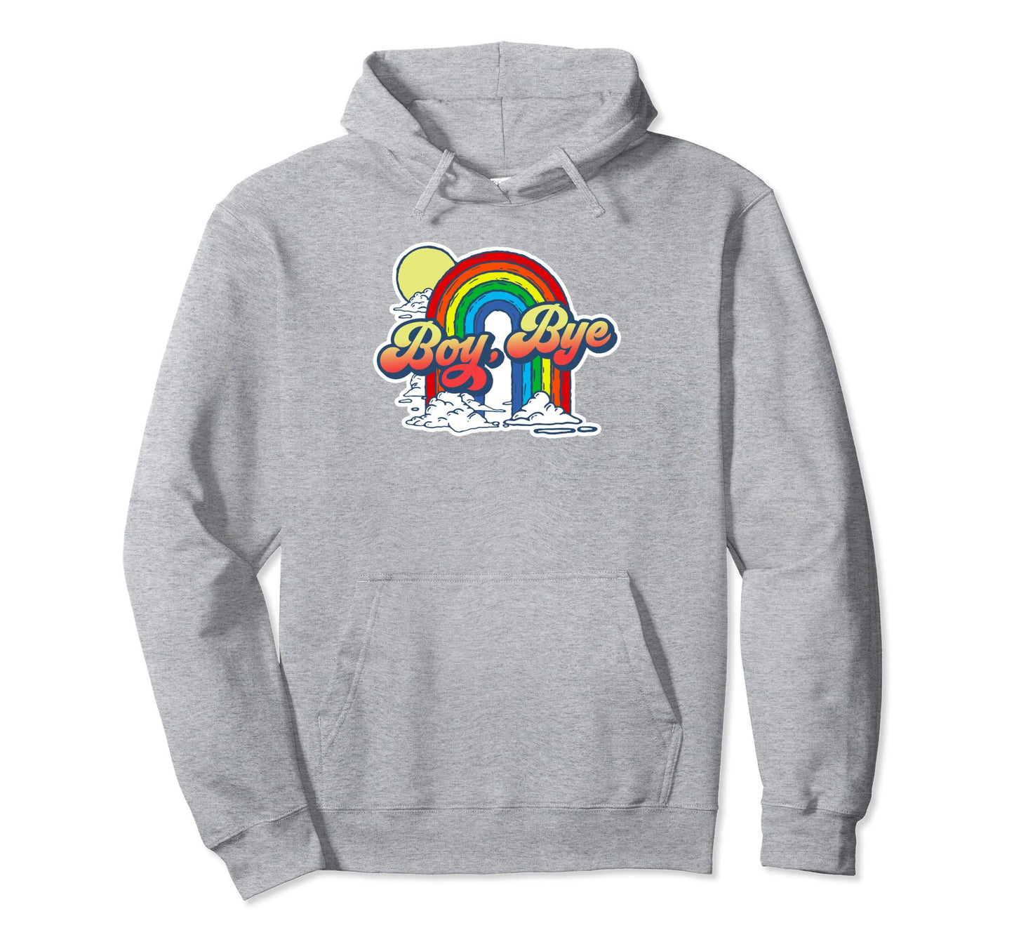 Bye Funny Sarcastic 80S Rainbow Hoodie - Novelty Apparel for Adults - T-Shirt, Sweatshirt, Hoodie