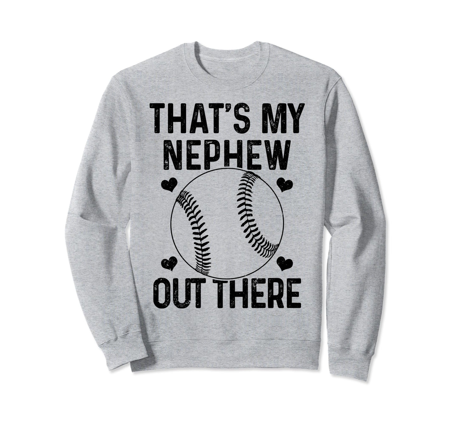 Baseball Aunt Thats My Nephew Out Sweatshirt - Streetwear Style Unisex - T-Shirt, Sweatshirt, Hoodie