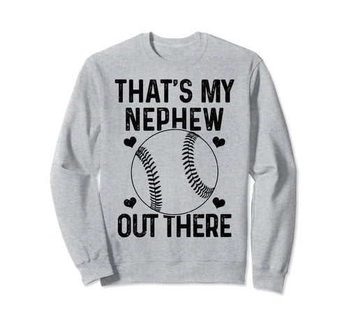 Baseball Aunt Thats My Nephew Out Sweatshirt - Streetwear Style Unisex - T-Shirt, Sweatshirt, Hoodie