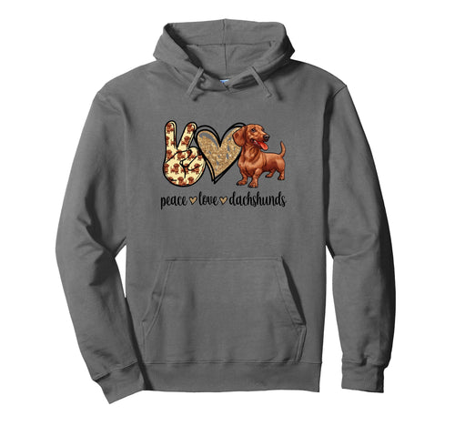 Funny Womens Peace Love Dachshunds Lover Hoodie - Streetwear Style Unisex - T-Shirt, Sweatshirt, Hoodie