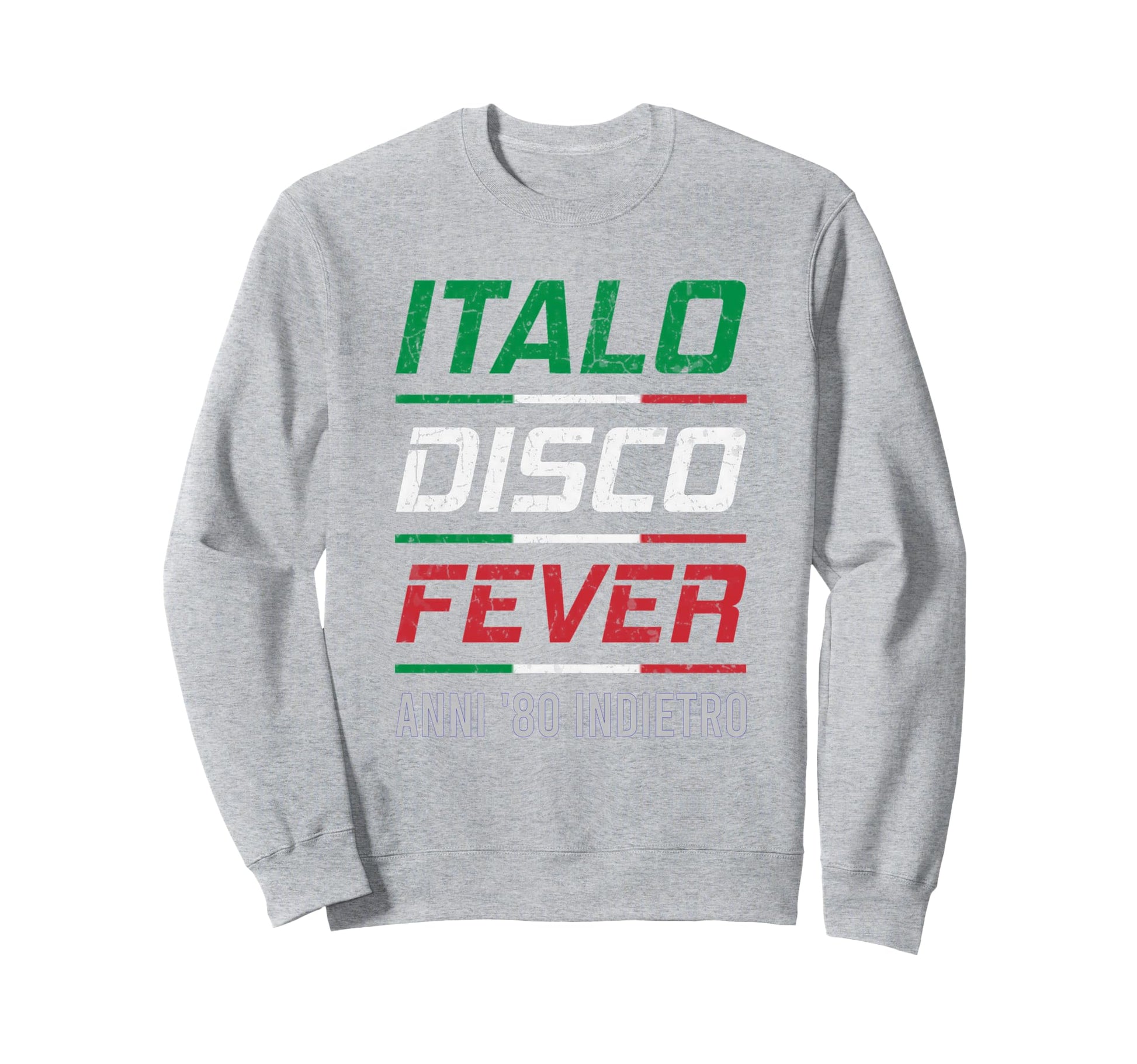 Italo Disco 80S Fever Indietro Sweatshirt - Unique Graphic Unisex - T-Shirt, Sweatshirt, Hoodie